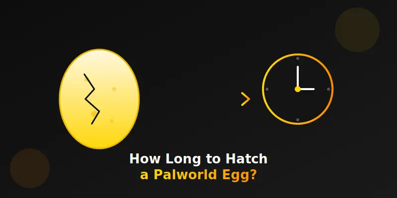 Guide To The Palworld Egg Hatch Time