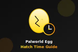 How Long Does It Take to Hatch a Palworld Egg?